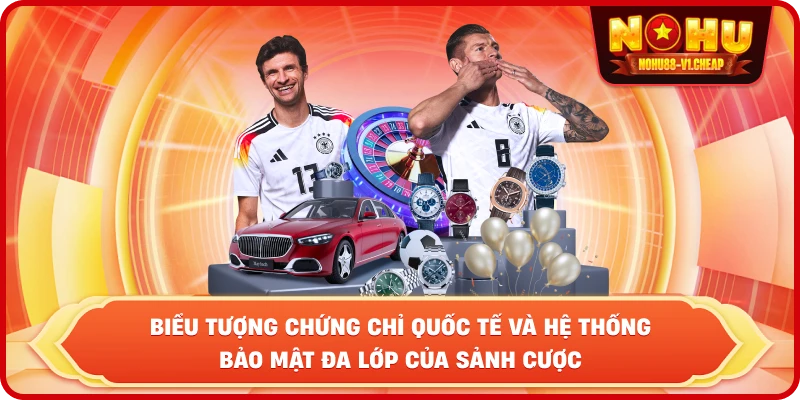 Biểu tượng chứng chỉ quốc tế và hệ thống bảo mật đa lớp của sảnh cược